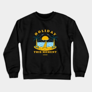 Holiday This Moment Time to Relax Crewneck Sweatshirt